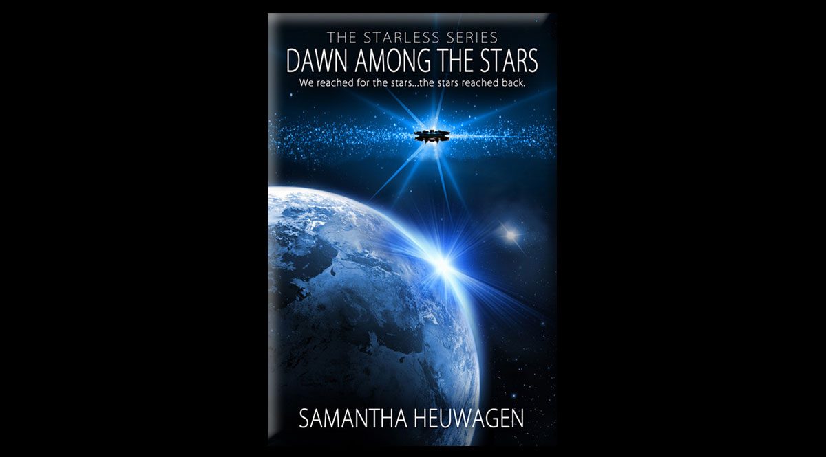 This is the cover of Samantha Heuwagen's book, Dawn Among the Stars. It features Earth in the foreground and bursts of light in the background, with a spaceship moving toward Earth.